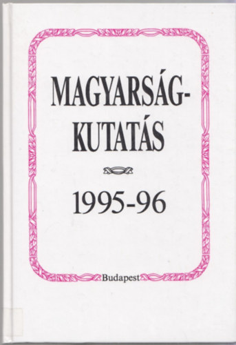 Di�szegi L�szl�  (Szerk.) - Magyars�gkutat�s 1995-96