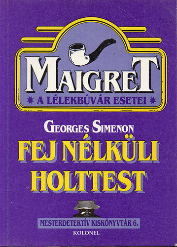 Georges Simenon - Fej nélküli holttest (Maigret a lélekbúvár esetei)