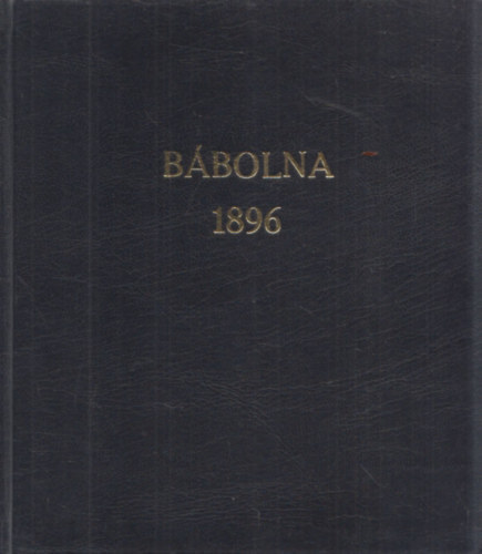 A bábolnai m. kir. állami ménes intézet leírása 1896. évben (reprint)