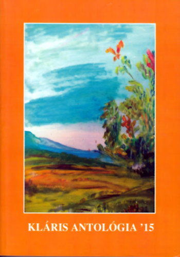 Gy�rgyp�l Katalin  (szerk.) - Kl�ris antol�gia '15