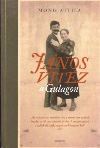 Mong Attila - János vitéz a Gulagon