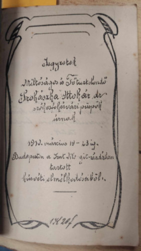 Jegyzetek m�lt�s�gos �s F�tisztelend� dr. Proh�szka Ottok�r sz�kesfeh�rv�ri p�sp�k �rnak