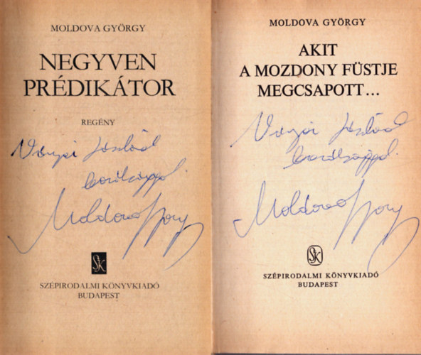 Moldova György - 5 db dedikált Moldova György kötet: Égi szekér - Akit a mozdony füstje megcsapott... - Negyven prédikátor - A jog zsoldosai - Ég a Duna! (dedikált)