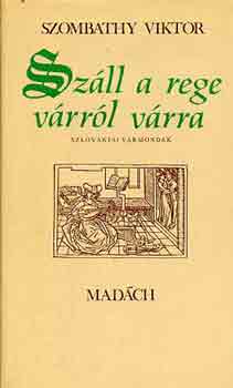 Szombathy Viktor - Sz�ll a rege v�rr�l v�rra