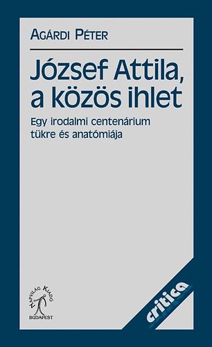 Agrdi Pter - Jzsef Attila, a kzs ihlet
