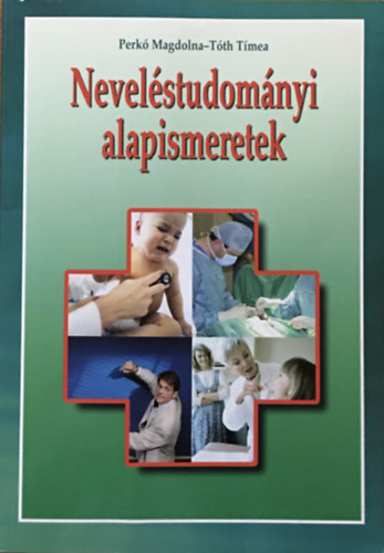 Perk� Magdolna; T�th T�mea - Nevel�studom�nyi alapismeretek