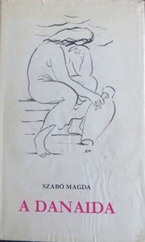Szab Magda - A Danaida
