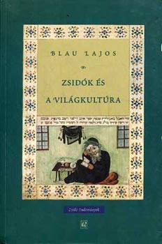 Blau Lajos - Zsid�k �s a vil�gkult�ra