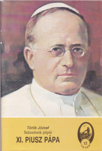 Dr. Trk Jzsef - XI. Piusz Ppa (Szzadunk Ppi)