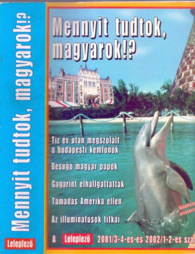Tőke Péter - Bobzabán István - KIsgergely József (szerk.) - Mennyit tudtok, magyarok!? - Leleplező 2001/3-4-es és 2002/1-2-es számai