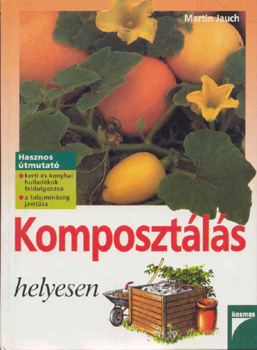 Martin Jauch - Komposzt�l�s helyesen