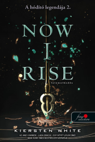 Kiersten White - Now I Rise - Felemelkeds