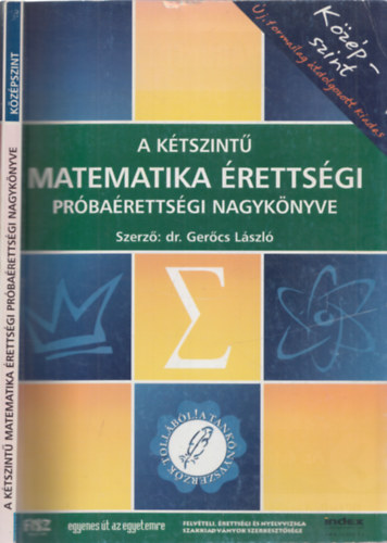 Dr. Gercs Lszl - A ktszint matematika rettsgi prbarettsgi nagyknyve -Kzpszint