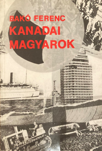 Bak Ferenc - Kanadai magyarok
