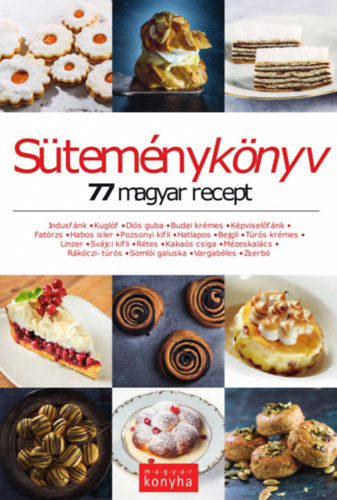 Süteménykönyv - 77 magyar recept