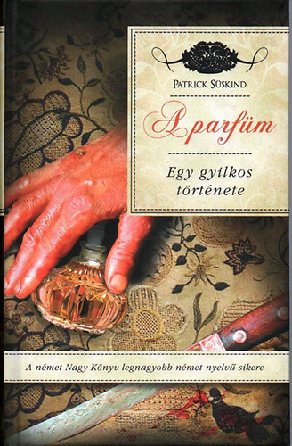 Patrick S�skind - A parf�m - Egy gyilkos t�rt�nete