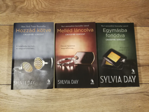 Sylvia Day - Crossfire trilógia: Egymásba fonódva + Hozzád kötve + Melléd láncolva
