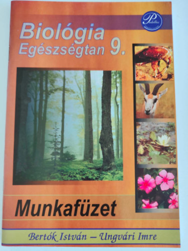 Ungv�ri Imre Bert�k Istv�n - Biol�gia Eg�szs�gtan 9. Munkaf�zet