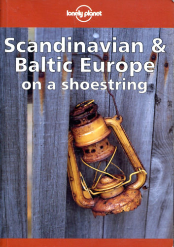Graeme Cornwallis, Steve Fallon, Ned Friary, Markus Lehtipuu, Nicola Williams Glenda Bendure - Scandinavian & Baltic Europe on a shoestring (Lonely Planet)