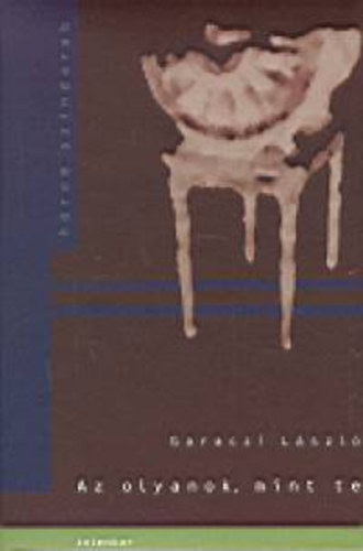 Garaczi L�szl� - Az olyanok, mint te