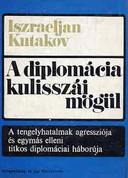 Iszraeljan Kutakov - A diplomcia kulisszi mgl