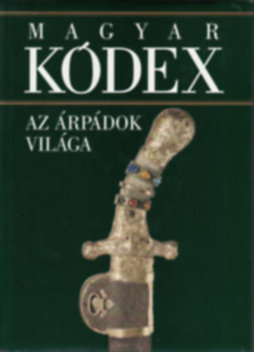 Magyar kdex I-IV. - Az rpdok vilga + Lovagok s renesznsz + Szultn s csszr birodalma + Reformkor s kiegyezs (minden ktet CD mellklettel)