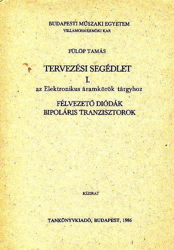 Flp Tams - Tervezsi segdlet I. - az elektronikus ramkrk trgyhoz