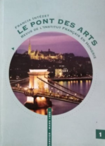 �d�m P�ter  (F�szerk.) - Francia Int�zet-Le Pont Des Arts 1