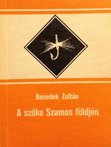Benedek Zoltán - A szőke Szamos földjén