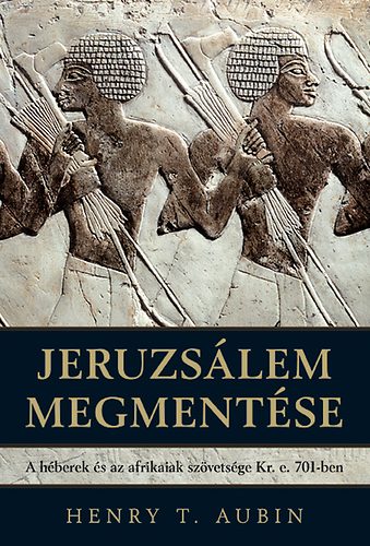 Henry T. Aubin - Jeruzs�lem megment�se