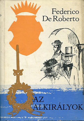 Federico De Roberto - Az alkir�lyok