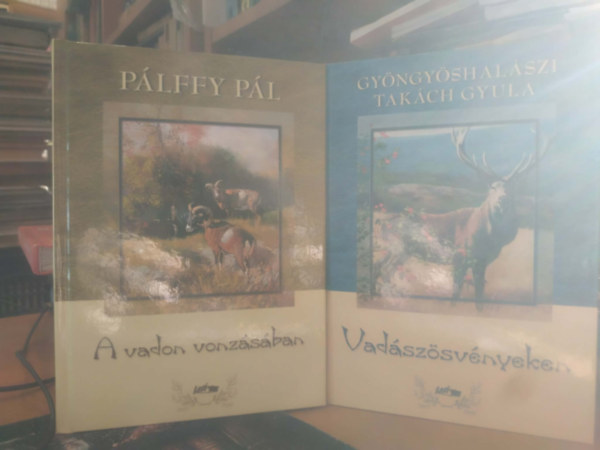 Gyöngyöshalászi Takách Gyula Pálffy Pál - 2 db vadásztörténetek: A vadon vonzásában + Vadászösvényeken