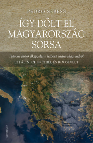 Pedro Sebess - gy dlt el Magyarorszg sorsa