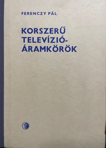 Ferenczy P�l - Korszer� telev�zi�-�ramk�r�k