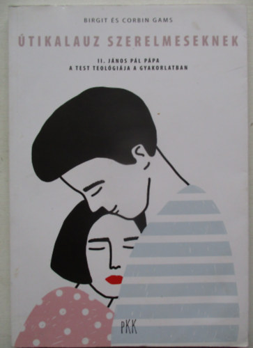 Birgit �s Corbin Gams - �tikalauz szerelmeseknek