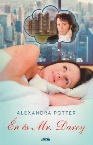 Alexandra Potter - Én és Mr. Darcy