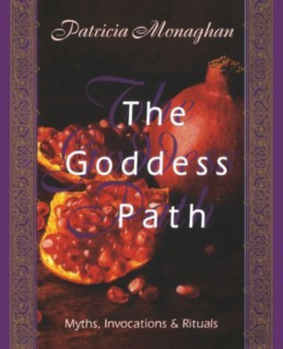 Patricia Monaghan - The Goddess Path