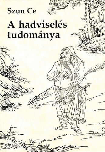 Szun Ce - A hadviselés tudománya