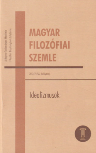 Magyar filozfiai szemle 2012/2. - Idealizmusok