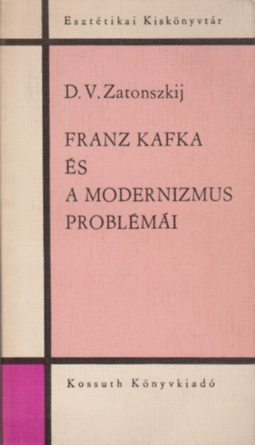 D.V. Zatonszkij - Franz Kafka és a modernizmus problémái