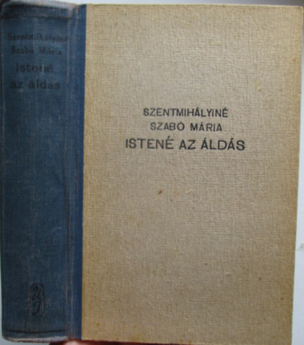 Szentmih�lyin� Szab� M�ria - Isten� az �ld�s I-II. (egybek�tve)