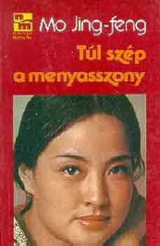 Mo Jing-feng - T�l sz�p a menyasszony