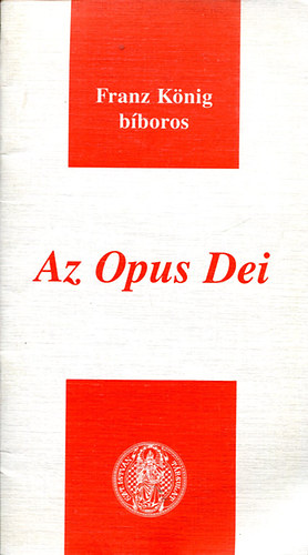 Franz Knig Bboros - Az Opus Dei