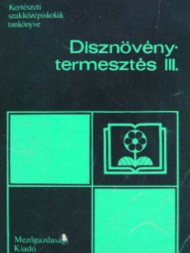 Dr. Nagy Béla - Dísznövénytermesztés III.