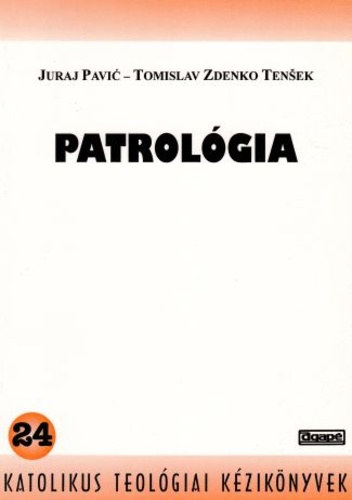 Juraj Pavi� - Tomislav Zdenko Ten�ek - Patrol�gia