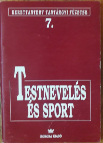 Kerettanterv tantrgyi fzetek 7. - Testnevels s sport