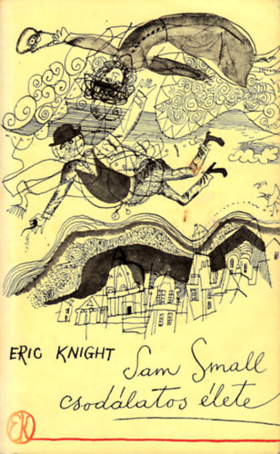 Eric Knight - Sam Small csodlatos lete