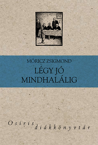 Mricz Zsigmond - Lgy j mindhallig