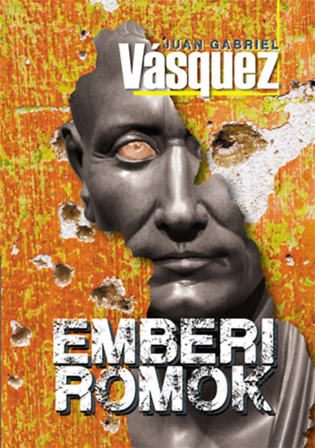 Juan Gabriel V�squez - Emberi romok