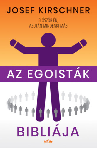 Josef Kirschner - Az egoist�k bibli�ja